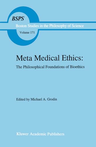 Imagen de archivo de Meta Medical Ethics: The Philosophical Foundation of Bioethics. a la venta por Antiquariat Thomas Nonnenmacher