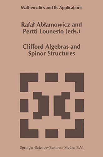 9780792333661: Clifford Algebras and Spinor Structures: A Special Volume Dedicated to the Memory of Albert Crumeyrolle (1919–1992) (Mathematics and Its Applications, 321)