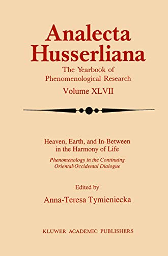 Beispielbild fr Heaven, Earth, and In-Between in the Harmony of Life. Phenomenology in the Continuing Oriental/Occidental Dialogue. zum Verkauf von Antiquariat im Hufelandhaus GmbH  vormals Lange & Springer