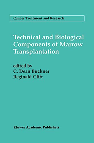 Stock image for Technical and Biological Components of Marrow Transplantation [Cancer Treatment and Research / CTAR 76] for sale by Tiber Books