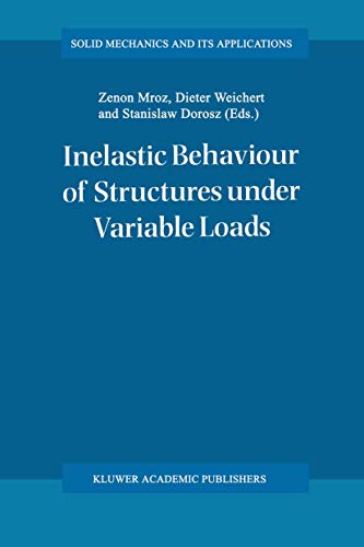 Imagen de archivo de Inelastic Behaviouir of Structures Under Variable Loads a la venta por Webbooks, Wigtown