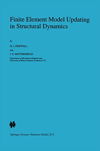 Stock image for Finite Element Model Updating in Structural Dynamics (Solid Mechanics and Its Applications, 38) for sale by HPB-Red