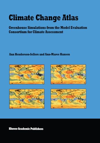 Climate Change Atlas: Greenhouse Simulations from the Model Evaluation Consortium for Climate Ass...