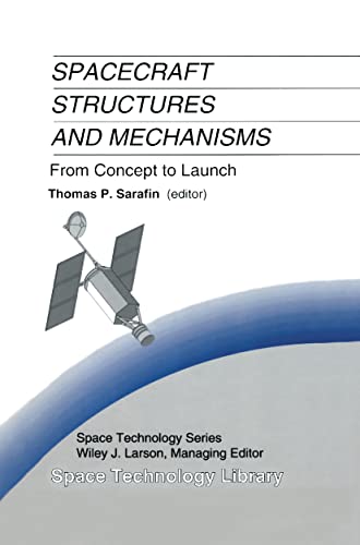 9780792334767: Spacecraft Structures and Mechanisms: From Concept to Launch: 4 (Space Technology Library, 4)