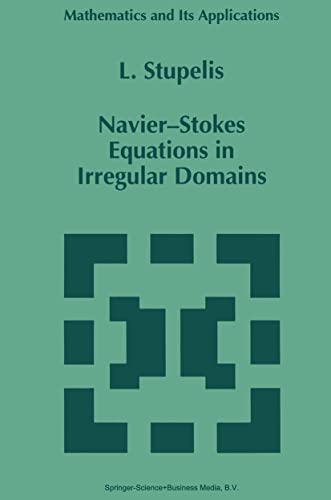 Navier-Stokes Equations in Irregular Domains (Mathematics and Its Applications) [Hardcover ] - Stupelis, L.