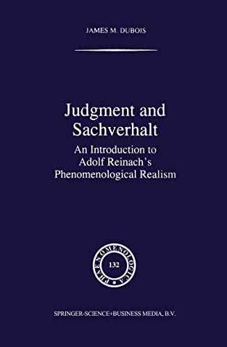 Beispielbild fr Judgment and Sachverhalt: An Introduction to Adolf Reinach?s Phenomenological Realism (Phaenomenologica, 132) zum Verkauf von Lucky's Textbooks