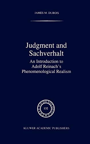 9780792335191: Judgment and Sachverhalt: An Introduction to Adolf Reinach's Phenomenological Realism: 132 (Phaenomenologica)