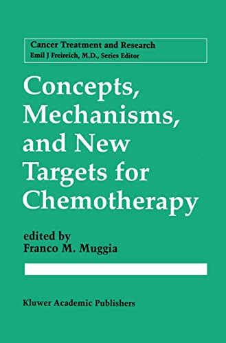 Concepts, Mechanisms, and New Targets for Chemotherapy [Cancer Treatment and Research / CTAR 78] - Muggia, F. M., ed.