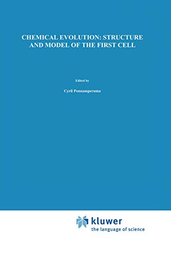 Chemical Evolution: Structure and Model of the First Cell : Conference on the Structure and Model of the First Cell (ICTP) held in Trieste, Italy, 29 August¿2 September 1994 - Julian Chela-Flores