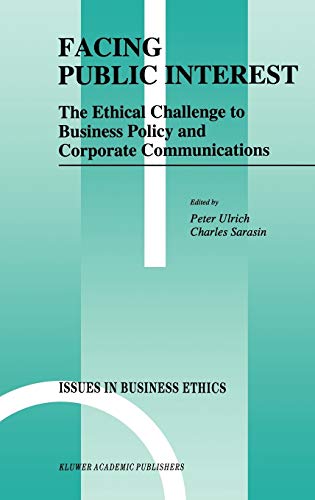 Beispielbild fr Facing Public Interest. The Ethical Challenge to Business Policy and Corporate Communications. Issues in Business Ethics. Volume 8 zum Verkauf von Zubal-Books, Since 1961