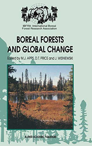 Beispielbild fr Boreal Forests and Global Change: Peer-reviewed manuscripts selected from the International Boreal Forest Research Association Conference, held in . Saskatchewan, Canada, September 25-30, 1994 zum Verkauf von Dogtales