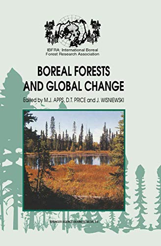 9780792336655: Boreal Forests and Global Change: Peer-reviewed manuscripts selected from the International Boreal Forest Research Association Conference, held in ... Saskatchewan, Canada, September 2530, 1994