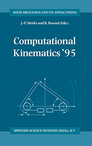 Imagen de archivo de Computational Kinematics  95 Proceedings of the Second Workshop on Computational Kinematics, held in Sophia Antipolis, France, September 4 6, 1995 a la venta por Buchpark