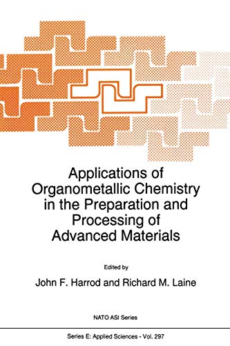 Stock image for Applications of Organometallic Chemistry in the Preparation and Processing of Advanced Materials (Nato Science Series E:) for sale by Bookmonger.Ltd