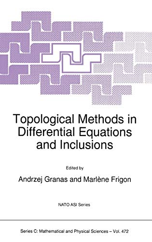 9780792336785: Topological Methods in Differential Equations and Inclusions: 472 (Nato Science Series C:)
