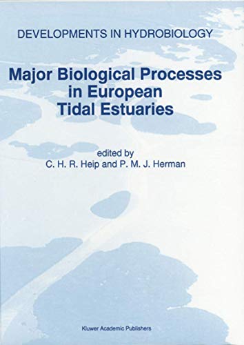 Stock image for Major Biological Processes in European Tidal Estuaries (Developments in Hydrobiology) for sale by Bookmonger.Ltd