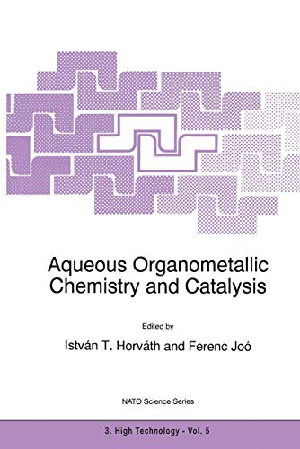 

Aqueous Organometallic Chemistry and Catalysis (Nato Science Partnership Subseries: 3) [Hardcover ]