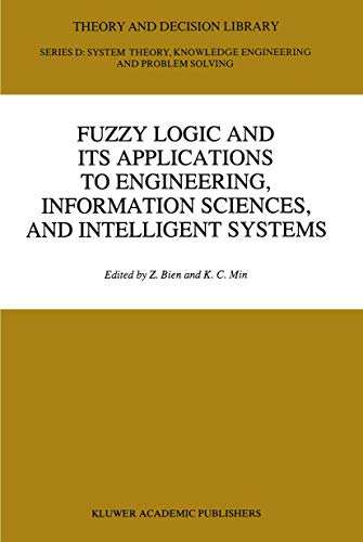 9780792337553: Fuzzy Logic and its Applications to Engineering, Information Sciences, and Intelligent Systems (Theory and Decision Library D:, 16)