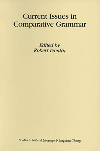 Current Issues in Comparative Grammar (Studies in Natural Language and Linguistic Theory, 35) (9780792337799) by Freidin, Robert