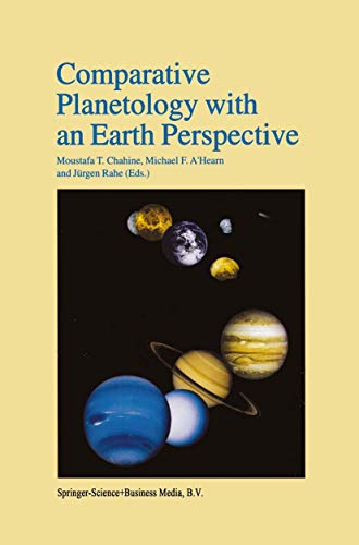 Stock image for Comparative Planetology with an Earth Perspective: Proceedings of the First International Conference, Held in Pasadena, California on June 6-8, 1994 for sale by Wonder Book