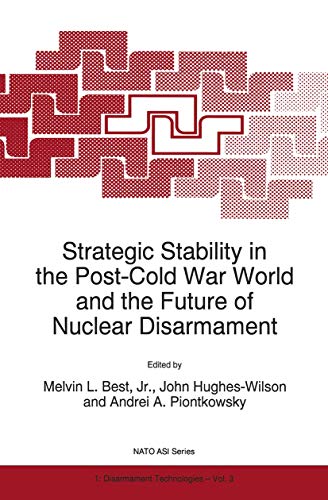 9780792338055: Strategic Stability in the Post-Cold War World and the Future of Nuclear Disarmament: 3 (Nato Science Partnership Subseries: 1)