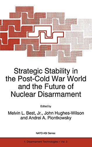 9780792338055: Strategic Stability in the Post-Cold War World and the Future of Nuclear Disarmament: 3 (NATO Science Partnership Subseries: 1, 3)