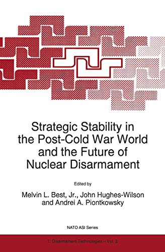 9780792338055: Strategic Stability in the Post-Cold War World and the Future of Nuclear Disarmament (NATO Science Partnership Subseries: 1, 3)