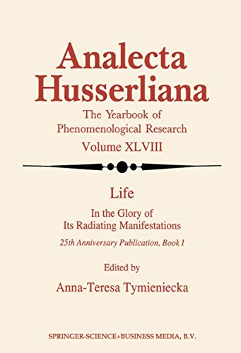 9780792338253: Life in the Glory of Its Radiating Manifestations: 25th Anniversary Publication Book I: 48 (Analecta Husserliana, 48)