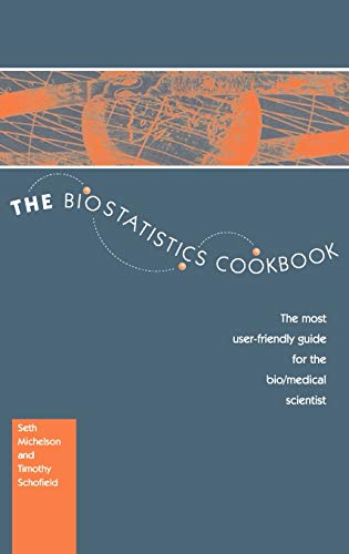 Imagen de archivo de The Biostatistics Cookbook: The Most User-Friendly Guide for the Bio/Medical Scientist a la venta por Phatpocket Limited