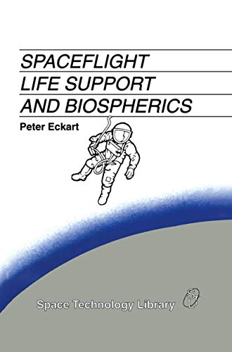 Beispielbild fr SPACEFLIGHT LIFE SUPPORT AND BIOSPHERICS zum Verkauf von Second Story Books, ABAA