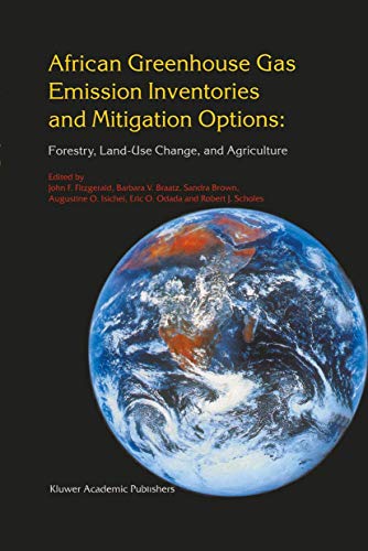 Stock image for African Greenhouse Gas Emission Inventories and Mitigation Options: Forestry, Land-Use Change, and Agriculture: Johannesburg, South Africa 29 May - 2 June 1995 for sale by Tiber Books