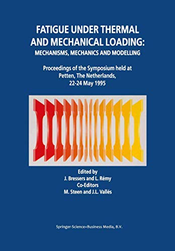 Stock image for Fatigue under Thermal and Mechanical Loading: Mechanisms; Mechanics and Modelling for sale by Ria Christie Collections