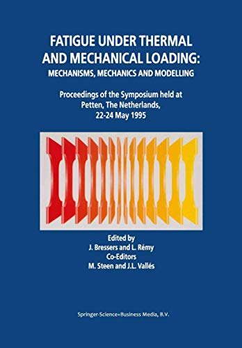 9780792339939: Fatigue under Thermal and Mechanical Loading: Mechanisms, Mechanics and Modelling