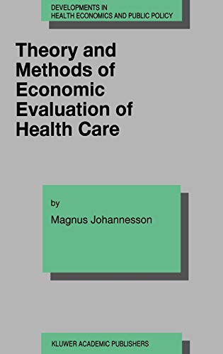 Beispielbild fr Theory and Methods of Economic Evaluation of Health Care (Developments in Health Economics and Public Policy, 4, Band 4) zum Verkauf von medimops