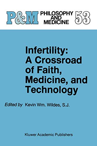 Stock image for Infertility: A Crossroad of Faith, Medicine, and Technology (Philosophy and Medicine) for sale by P.C. Schmidt, Bookseller