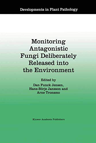 Imagen de archivo de Monitoring Antagonistic Fungi Deliberately Released into the Environment: 8 (Developments in Plant Pathology, 8) a la venta por WorldofBooks