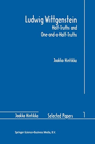 9780792340911: Ludwig Wittgenstein: Half-Truths and One-and-a-Half-Truths: 1 (Jaakko Hintikka Selected Papers)