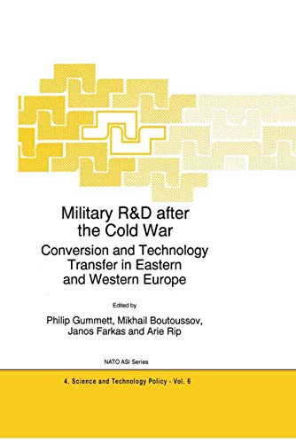 Imagen de archivo de Military R&D After the Cold War: Conversion and Technology Transfer in Eastern and Western Europe (NATO Science Partnership Sub-Series: 4:) a la venta por Ergodebooks