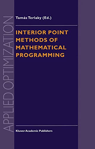 9780792342014: Interior Point Methods of Mathematical Programming: 5 (Applied Optimization)