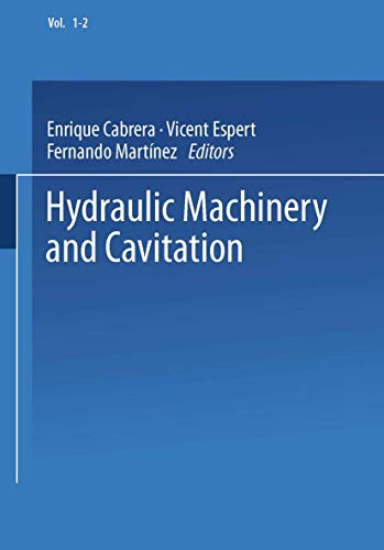 9780792342106: Hydraulic Machinery and Cavitation: XVIII Iahr Symposium : Proceedings of the Conference Held in Valencia, Spain, 16Th-19th September, 1996: ... Held in Valencia, Spain, September 1996