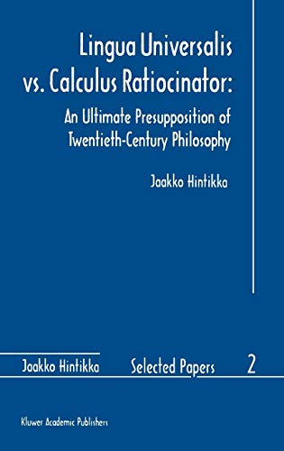 9780792342465: Lingua Universalis vs. Calculus Ratiocinator: : An Ultimate Presupposition of Twentieth-Century Philosophy: 2 (Jaakko Hintikka Selected Papers)
