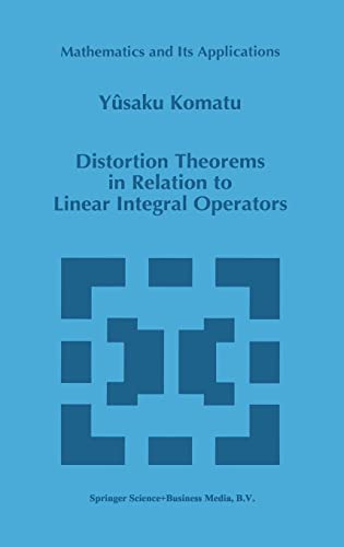 Stock image for Distortion Theorems in Relation to Linear Integral Operators (Mathematics and Its Applications) for sale by Bookman21century