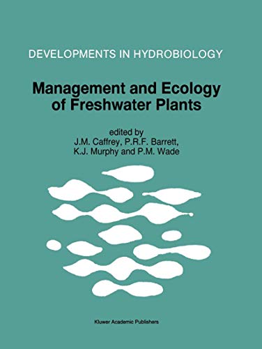 9780792344339: Management and Ecology of Freshwater Plants: Proceedings of the 9th International Symposium on Aquatic Weeds, European Weed Research Society: 120 (Developments in Hydrobiology)