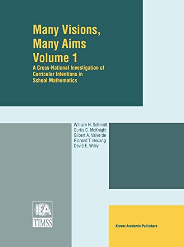 Imagen de archivo de Many Visions, Many Aims: A Cross-National Investigation of Curricular Intentions in School Mathematics a la venta por Phatpocket Limited