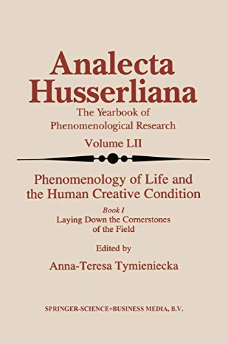 Beispielbild fr Phenomenology of Life and the Human Creative Condition Book I. Laying Down the Cornerstones of the Field. zum Verkauf von Antiquariat im Hufelandhaus GmbH  vormals Lange & Springer