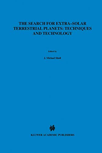 9780792344742: The Search for Extra-Solar Terrestrial Planets: Techniques and Technology : Proceedings of a Conference held in Boulder, Colorado, May 14-17, 1995