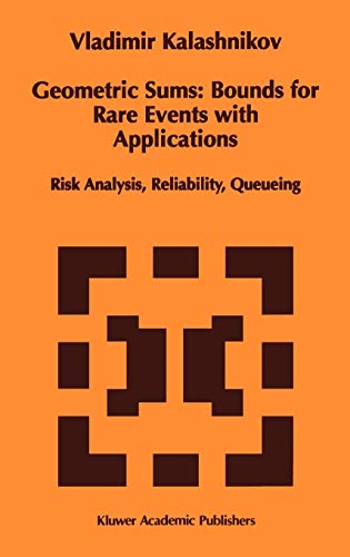 Beispielbild fr Geometric Sums: Bounds for Rare Events With Applications : Risk Analysis, Reliability, Queuing zum Verkauf von Ammareal
