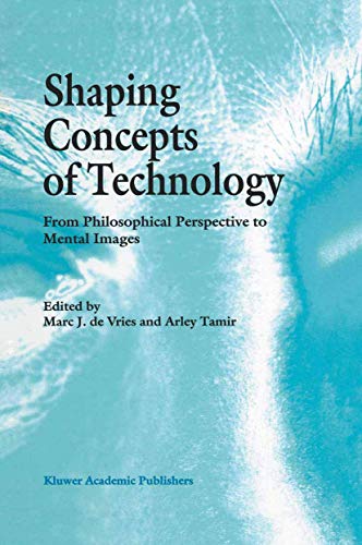 Beispielbild fr Shaping Concepts of Technology: From Philosophical Perspective to Mental Images zum Verkauf von G. & J. CHESTERS
