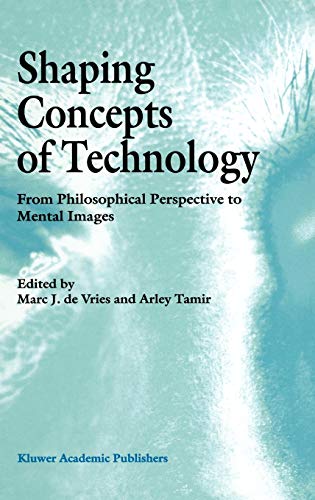 Stock image for Shaping Concepts of Technology: From Philosophical Perspective to Mental Images for sale by G. & J. CHESTERS