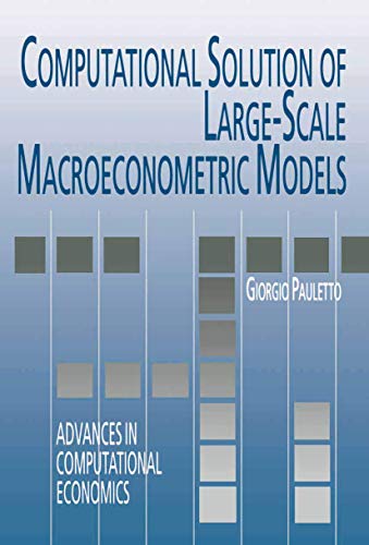 9780792346562: Computational Solution of Large-Scale Macroeconometric Models (Advances in Computational Economics, 7)
